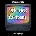 90’s - 00s Cartoons & Easy Coloring Book