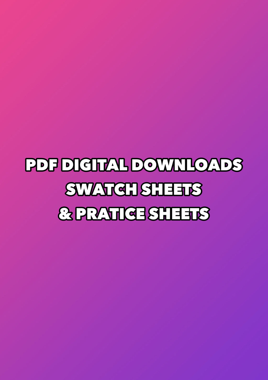 Digital download swatch & Pratice sheets